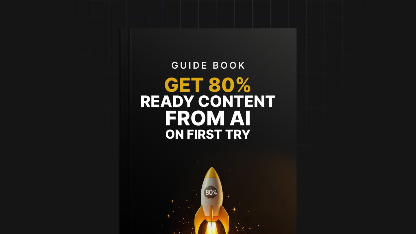 Get 80% Ready Content from AI on First Try Guide