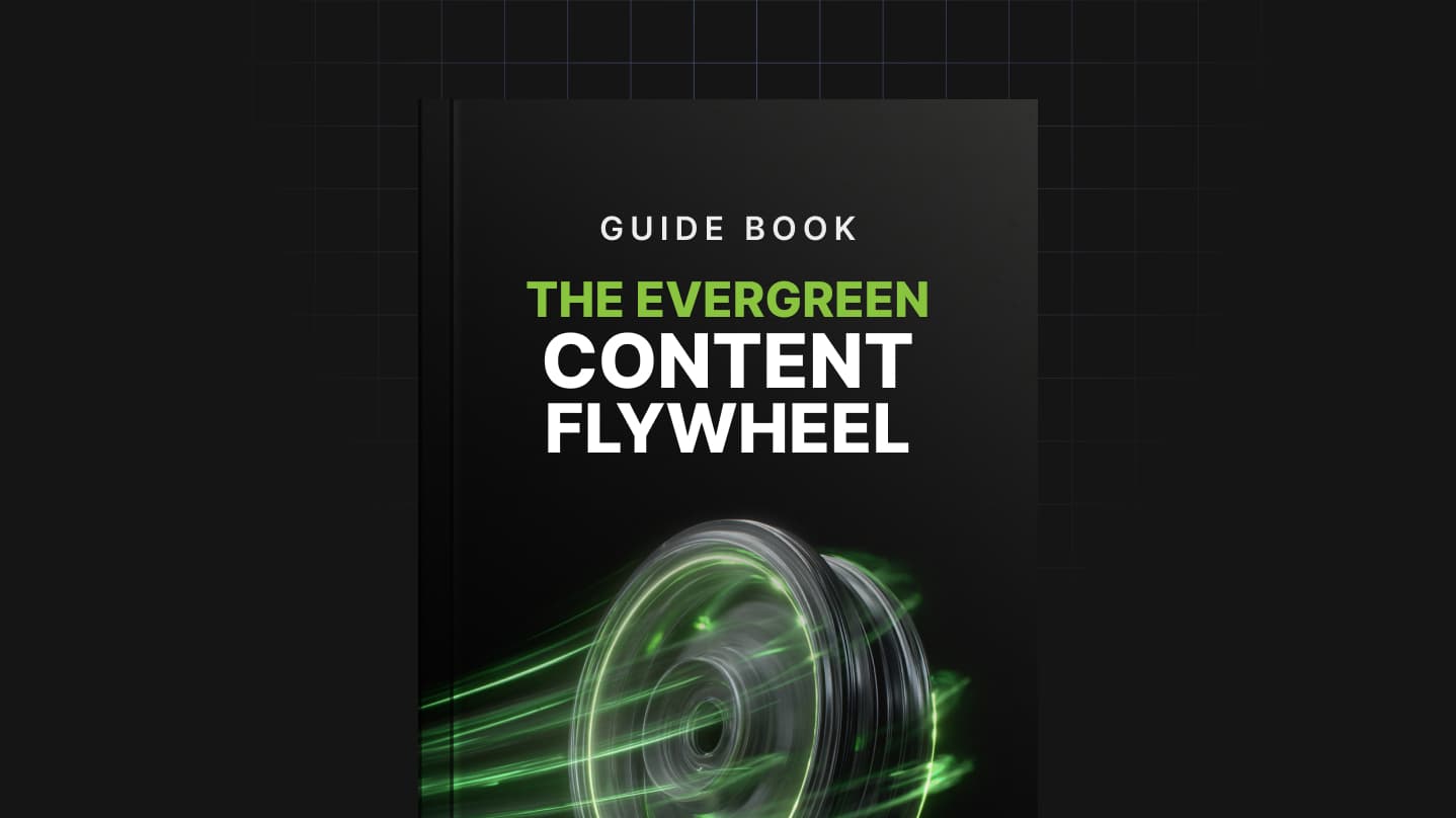 The Evergreen Content Flywheel Guide